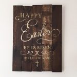 He Has Risen Wooden Easter Signs