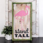 Stand Tall Flamingo - 14x26 Framed Wood Sign